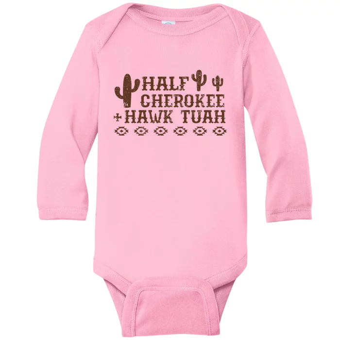 Half Cherokee Hawk Tush Native American Pride Indians Baby Long Sleeve Bodysuit