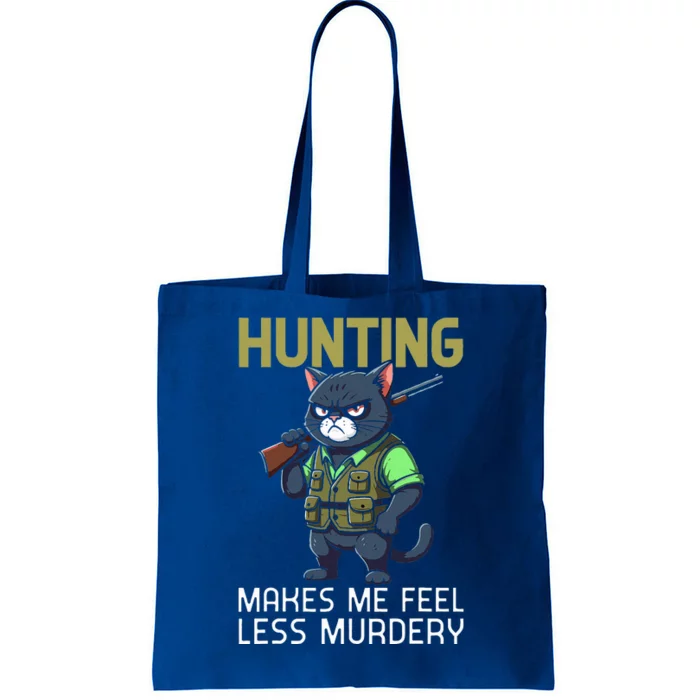 Hunting Cat Hunter Hunting Makes Me Feel Less Murdery Tote Bag