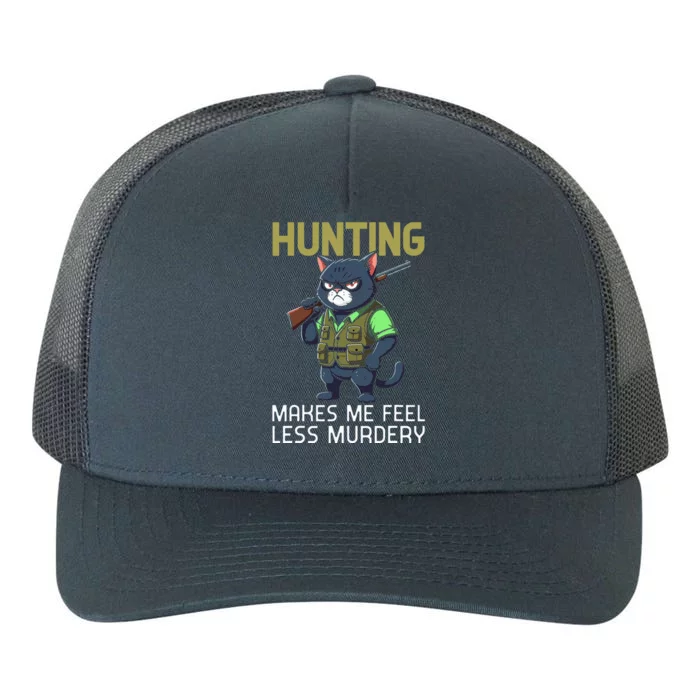 Hunting Cat Hunter Hunting Makes Me Feel Less Murdery Yupoong Adult 5-Panel Trucker Hat