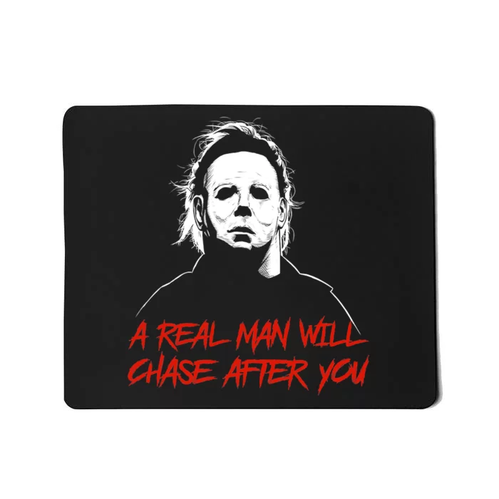 Halloween Creepy Horror Scary Man With Knife A Real Man Will Chase After You Mousepad