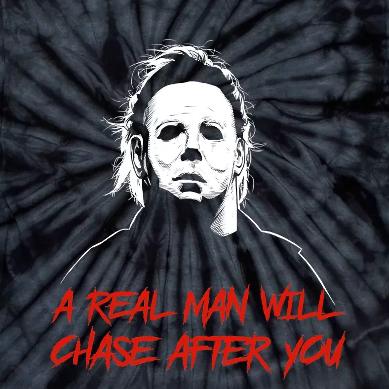 Halloween Creepy Horror Scary Man With Knife A Real Man Will Chase After You Tie-Dye T-Shirt