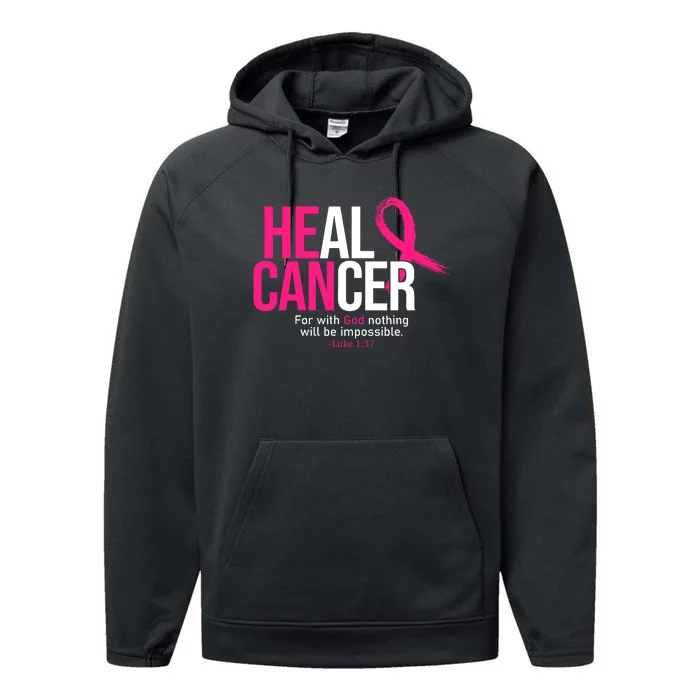 He Can Heal Cancer Pink Ribbon Breast Cancer Awareness Performance Fleece Hoodie