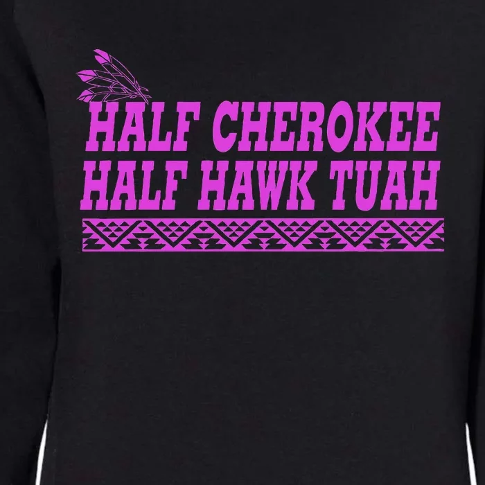 Half Cherokee Hawk Tuah Funny Hawk Tush Womens California Wash Sweatshirt