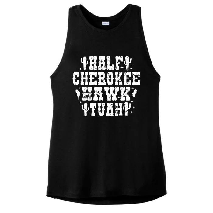 Half Cherokee Hawk Tuah Spit On That Thing Svg Hawk Tuah 24 Ladies Tri-Blend Wicking Tank