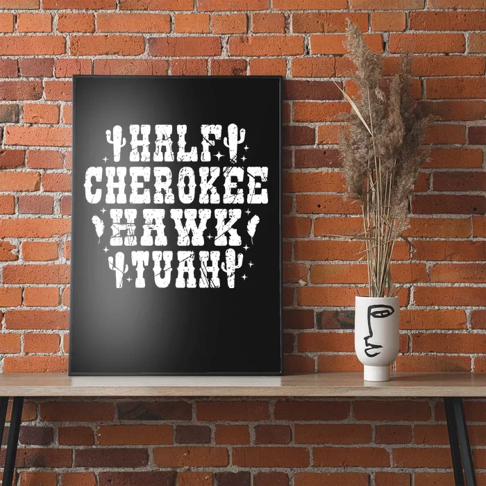 Half Cherokee Hawk Tuah Spit On That Thing Svg Hawk Tuah 24 Poster