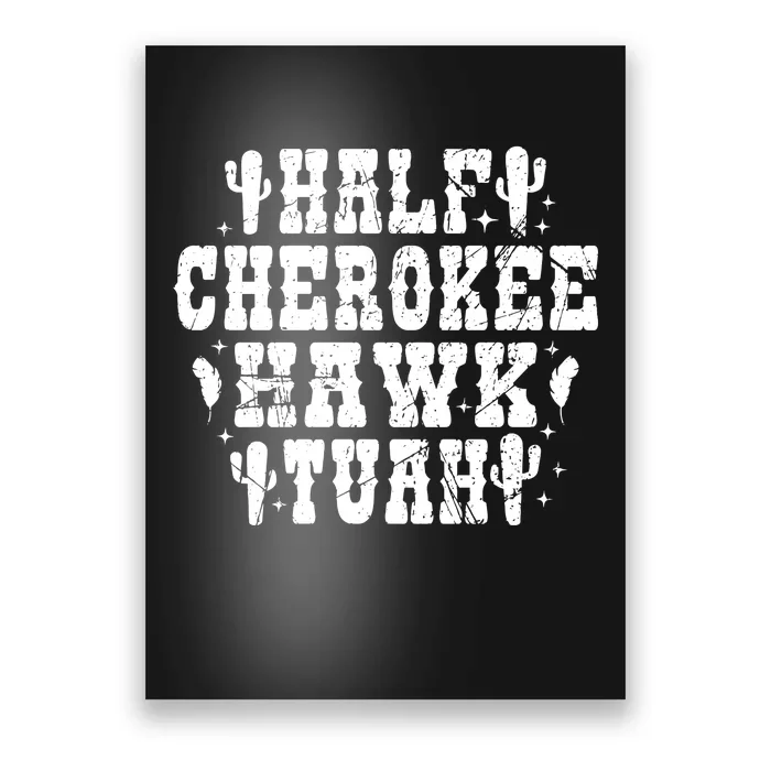 Half Cherokee Hawk Tuah Spit On That Thing Svg Hawk Tuah 24 Poster