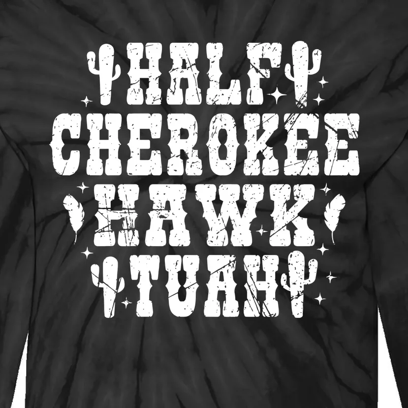 Half Cherokee Hawk Tuah Spit On That Thing Svg Hawk Tuah 24 Tie-Dye Long Sleeve Shirt