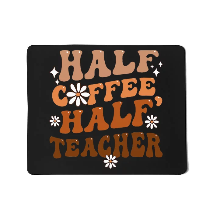 Half Coffee Half Teacher Inspirational Quotes For Teachers Mousepad