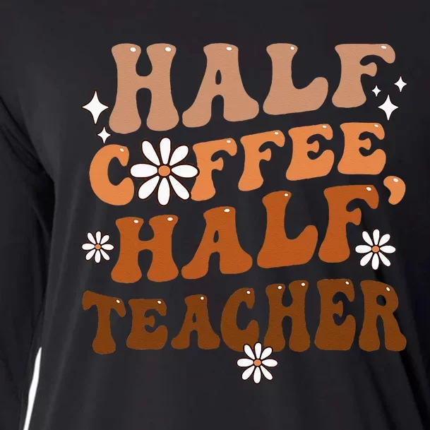 Half Coffee Half Teacher Inspirational Quotes For Teachers Cooling Performance Long Sleeve Crew