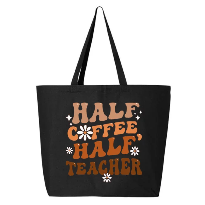 Half Coffee Half Teacher Inspirational Quotes For Teachers 25L Jumbo Tote