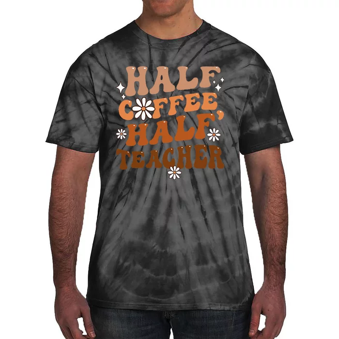 Half Coffee Half Teacher Inspirational Quotes For Teachers Tie-Dye T-Shirt