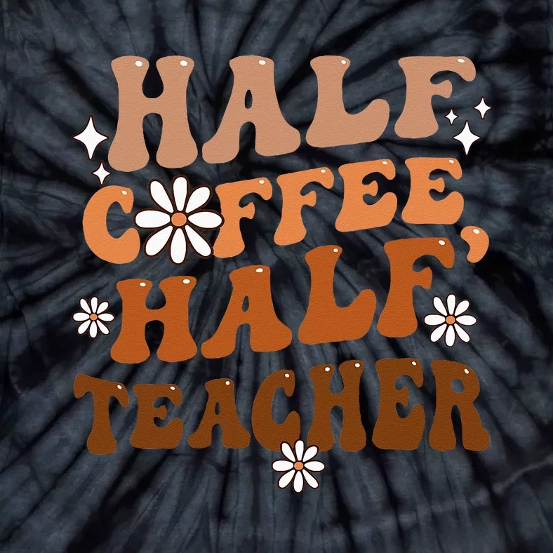 Half Coffee Half Teacher Inspirational Quotes For Teachers Tie-Dye T-Shirt