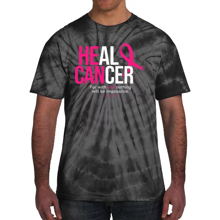 He Can Heal Cancer Pink Ribbon Breast Cancer Awareness Tie-Dye T-Shirt