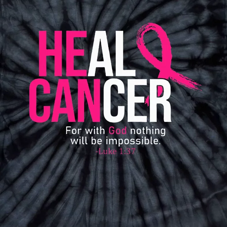 He Can Heal Cancer Pink Ribbon Breast Cancer Awareness Tie-Dye T-Shirt