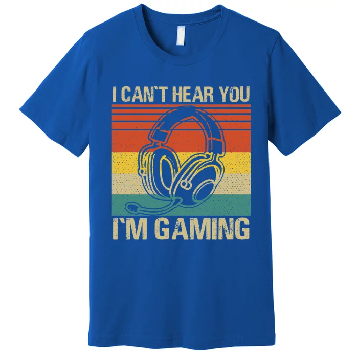 Headset Can't Hear You I'm Gaming Vintage Funny Gamer Gift Premium T-Shirt