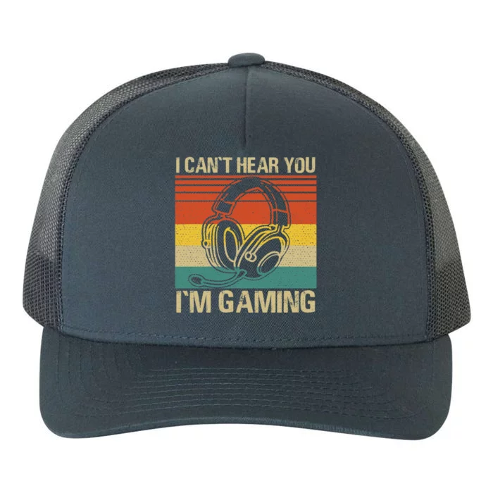 Headset Can't Hear You I'm Gaming Vintage Funny Gamer Gift Yupoong Adult 5-Panel Trucker Hat