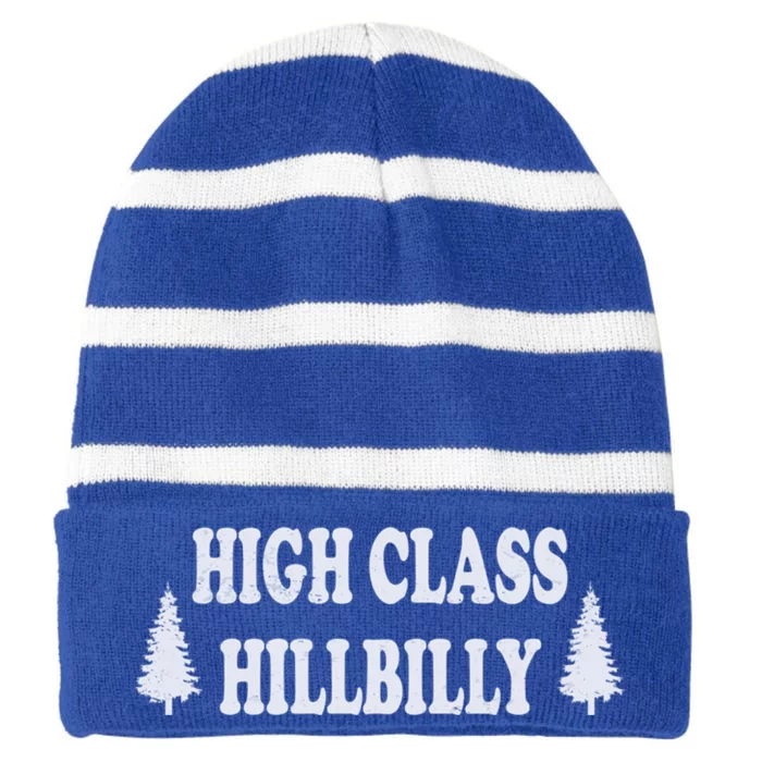 High Class Hillbilly Funny Hillbilly Redneck Funny Gift Striped Beanie with Solid Band