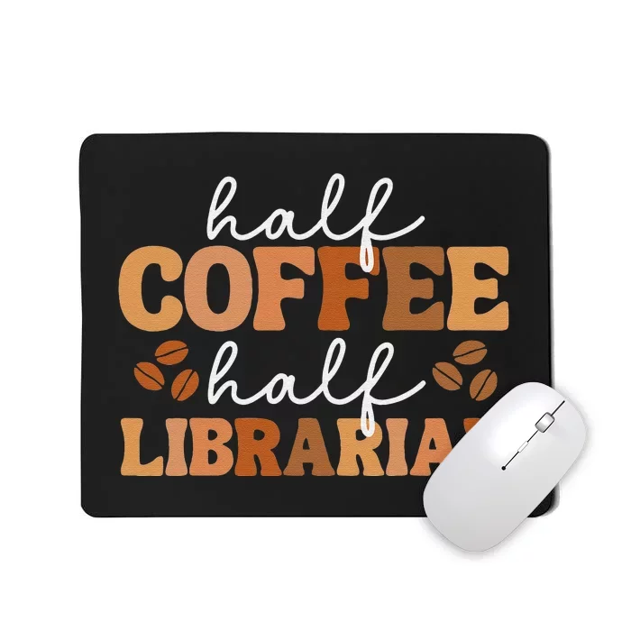 Half Coffee Half Teacher Inspirational Quotes for Teachers Mousepad