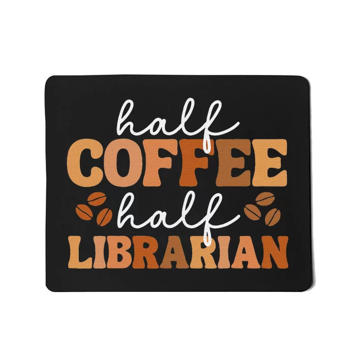 Half Coffee Half Teacher Inspirational Quotes for Teachers Mousepad