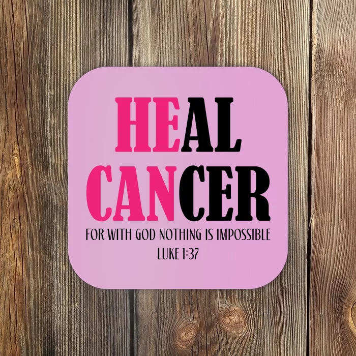 He Can Heal Cancer Coaster