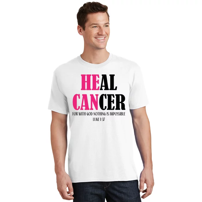 He Can Heal Cancer T-Shirt