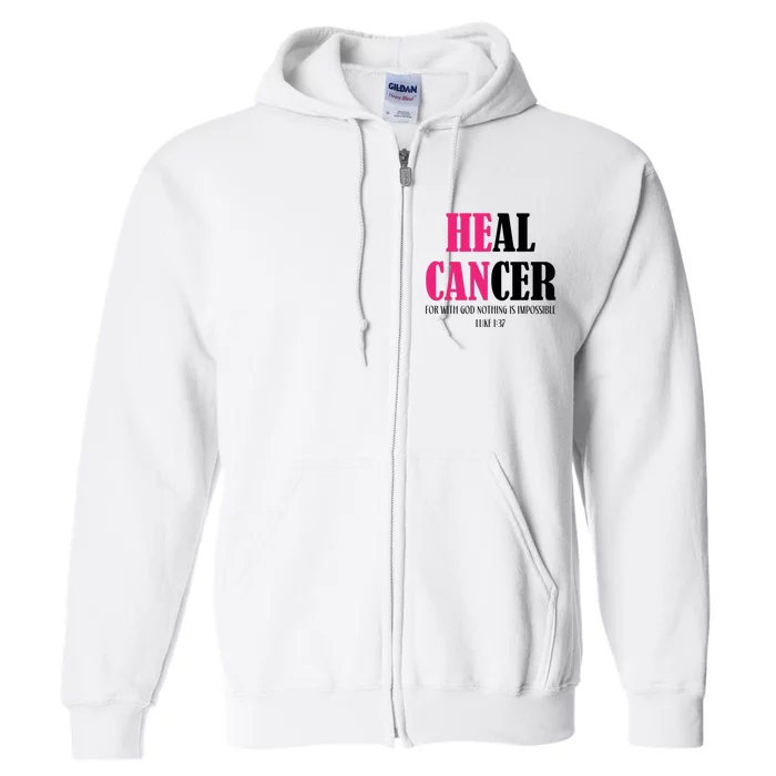 He Can Heal Cancer Full Zip Hoodie