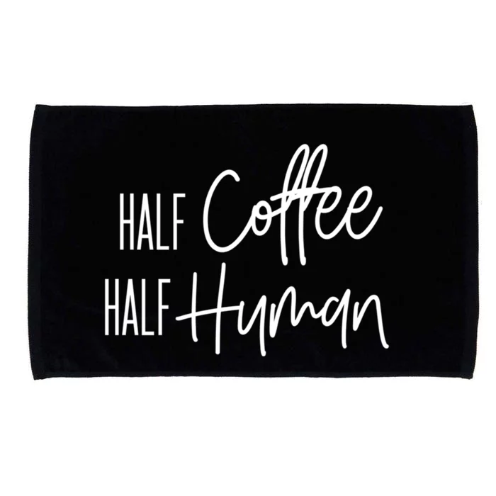 Half Coffee Half Hu Funny Coffee Lover Gift Microfiber Hand Towel