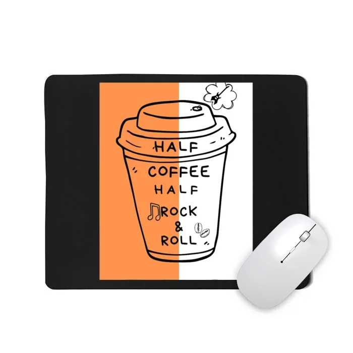 Half Coffee Half Rock & Roll Funny Music Quote Mousepad