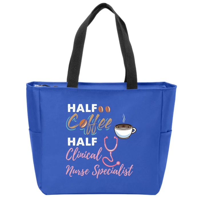 Half Coffee Half Clinical Nurse Specialist Cute Gift Zip Tote Bag