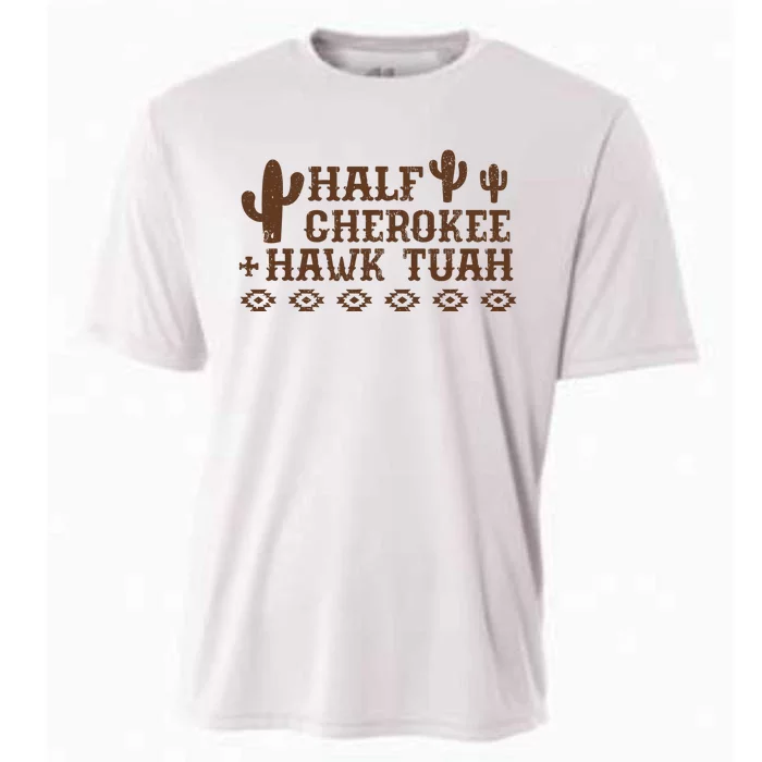 Half Cherokee Hawk Tuah Funny Native American Pride Indians Cooling Performance Crew T-Shirt