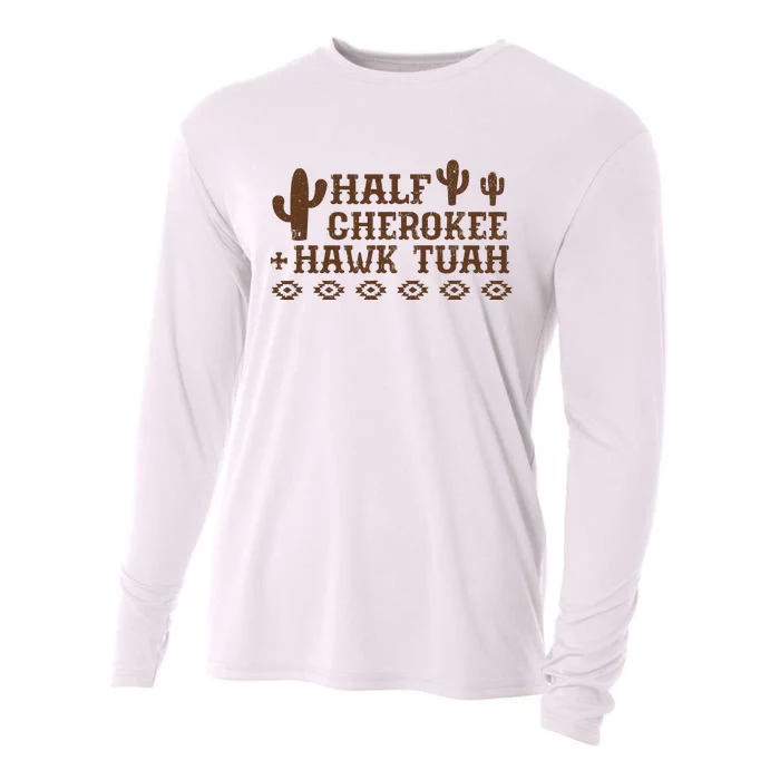 Half Cherokee Hawk Tuah Funny Native American Pride Indians Cooling Performance Long Sleeve Crew