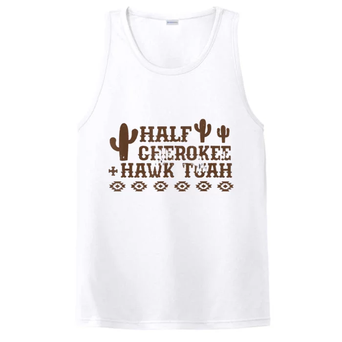 Half Cherokee Hawk Tush Funny Native American Pride Indians Performance Tank