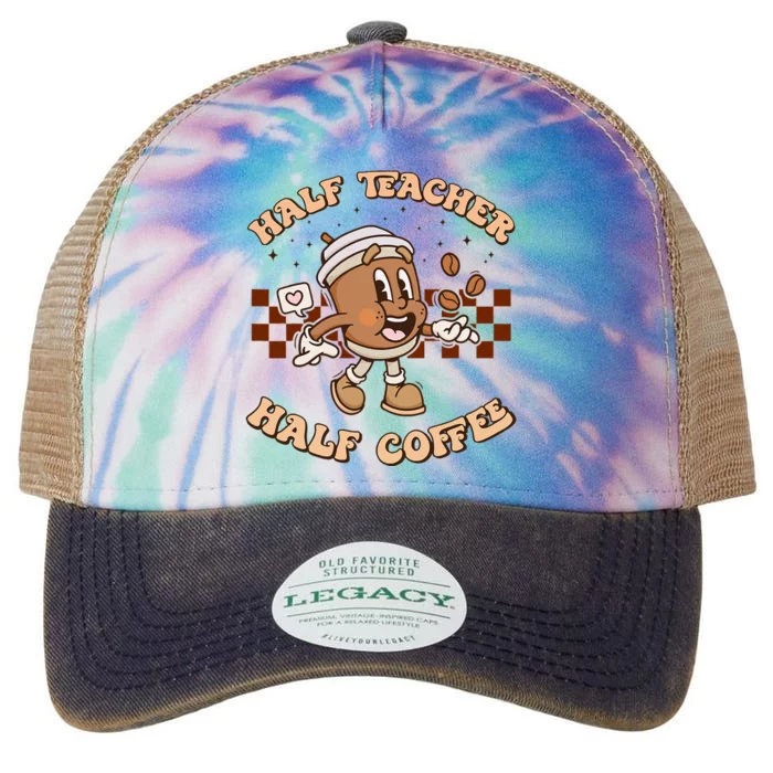 Half Coffee Half Teacher Funny Groovy Teacher Teacher Coffee Legacy Tie Dye Trucker Hat