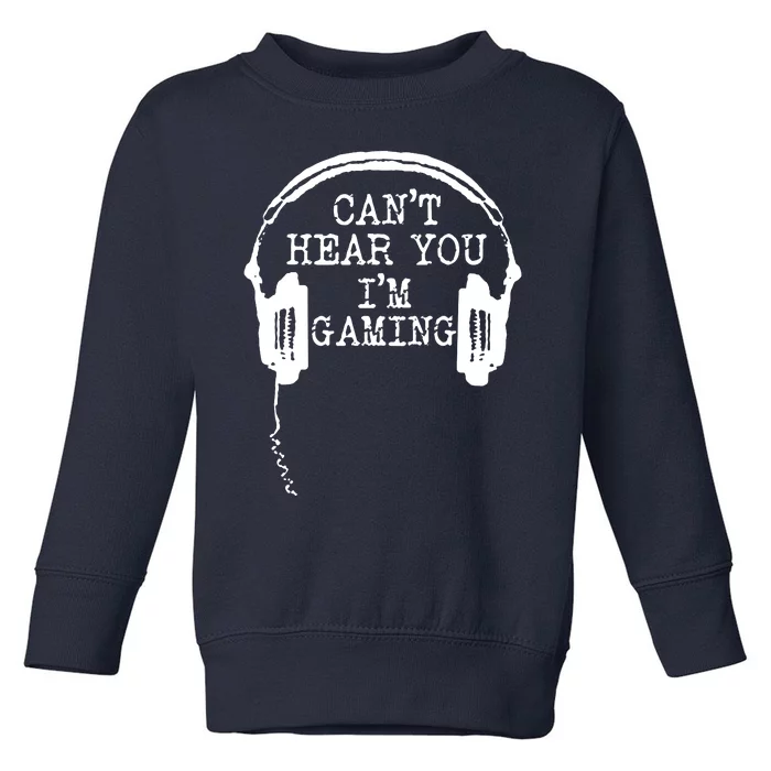 Headset CanT Hear You IM Gaming Toddler Sweatshirt