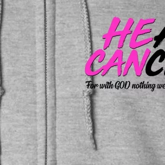 He Can Heal Cancer Luke 1:37 Breast Cancer Awareness Full Zip Hoodie