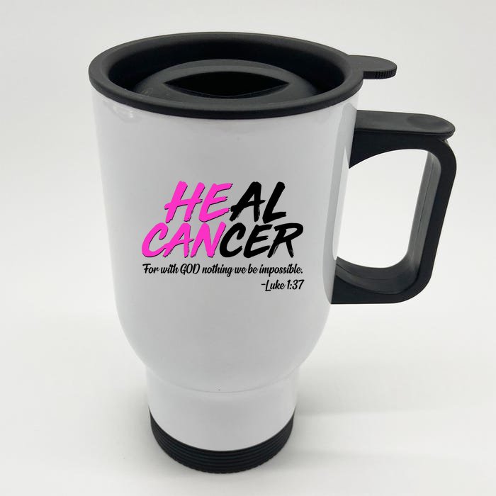 He Can Heal Cancer Luke 1:37 Breast Cancer Awareness Front & Back Stainless Steel Travel Mug