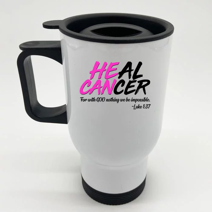 He Can Heal Cancer Luke 1:37 Breast Cancer Awareness Front & Back Stainless Steel Travel Mug