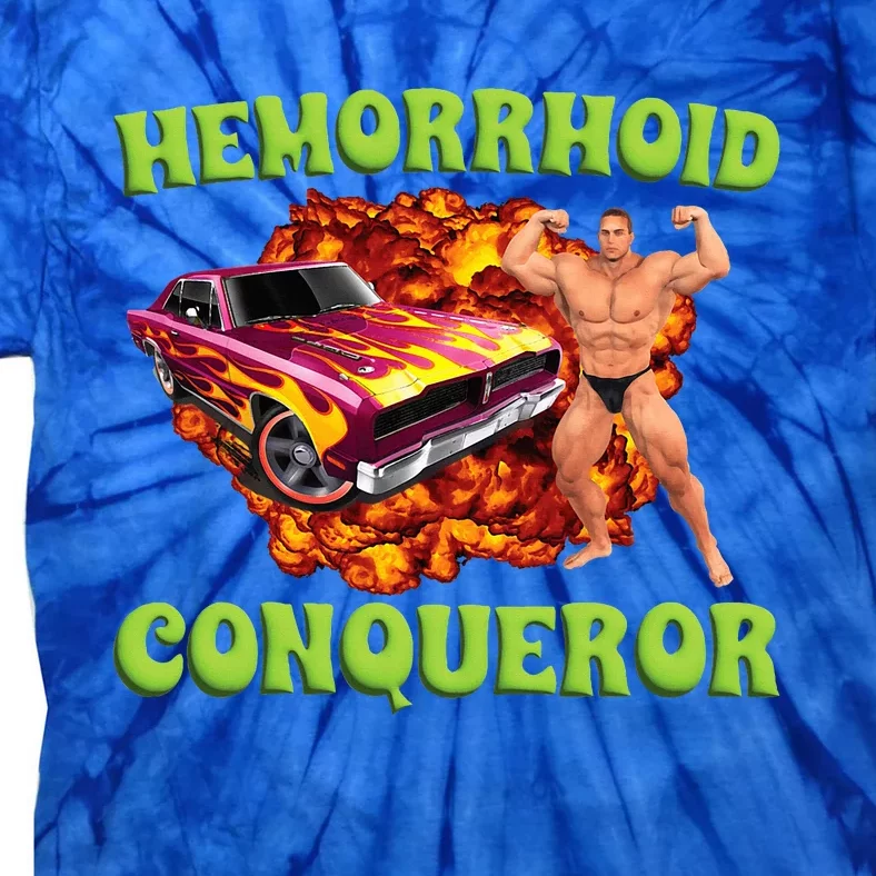 Hemorrhoid Conqueror Tie-Dye T-Shirt