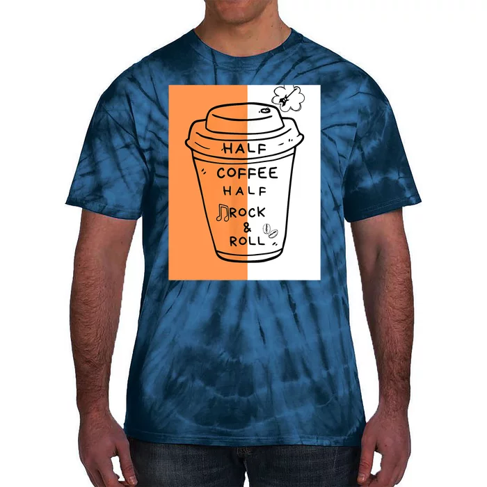 Half Coffee Half Rock & Roll Funny Music Quote Tie-Dye T-Shirt