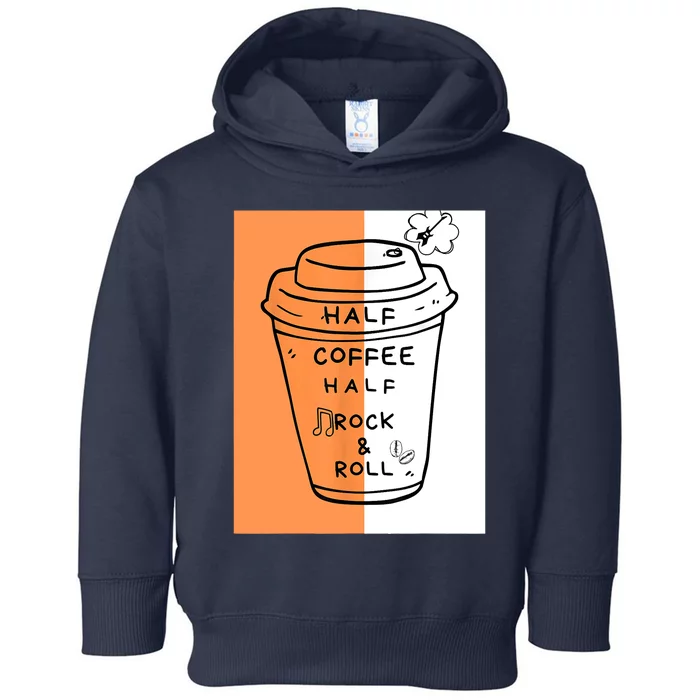 Half Coffee Half Rock & Roll Funny Music Quote Toddler Hoodie