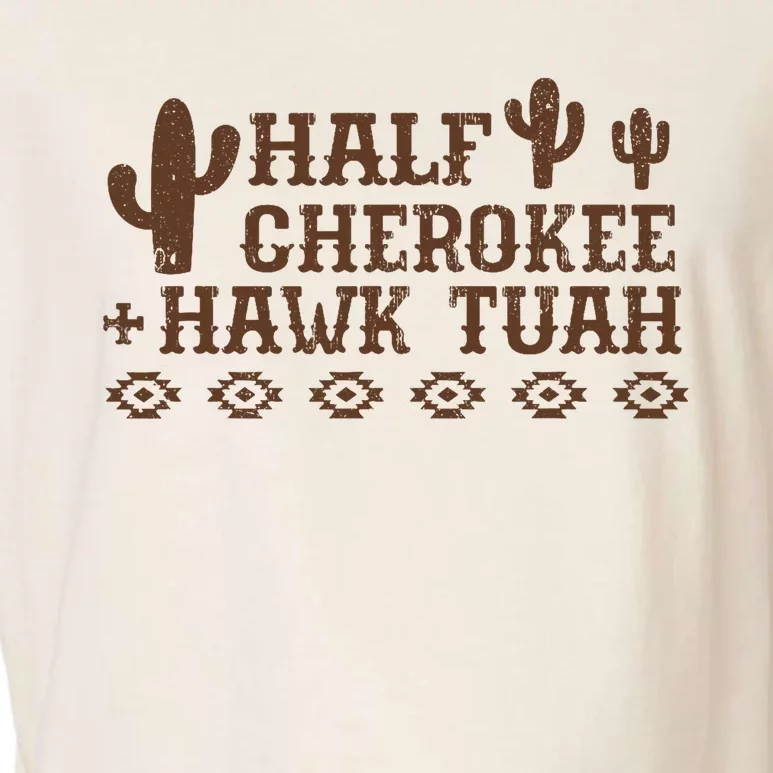 Half Cherokee Hawk Tush Funny Native American Pride Indians Garment-Dyed Women's Muscle Tee