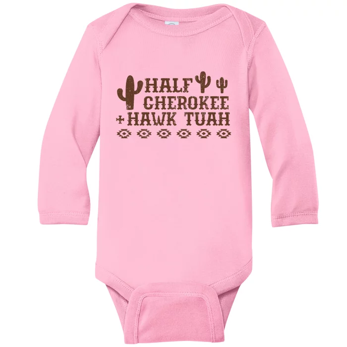 Half Cherokee Hawk Tush Funny Native American Pride Indians Baby Long Sleeve Bodysuit