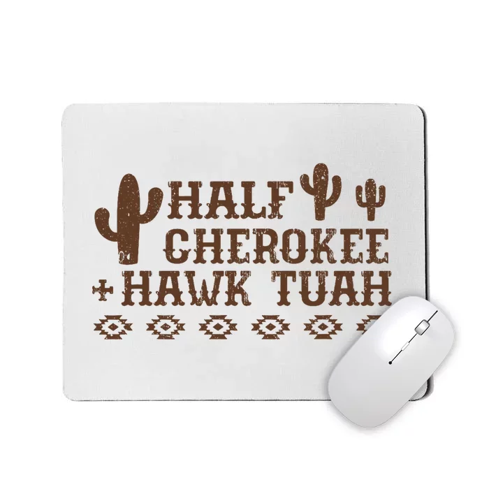 Half Cherokee Hawk Tush Funny Native American Pride Indians Mousepad