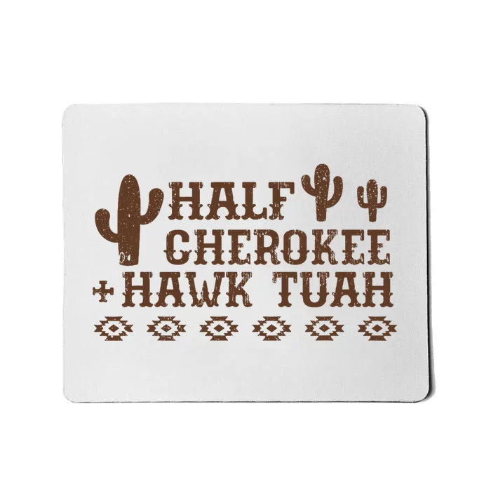 Half Cherokee Hawk Tush Funny Native American Pride Indians Mousepad