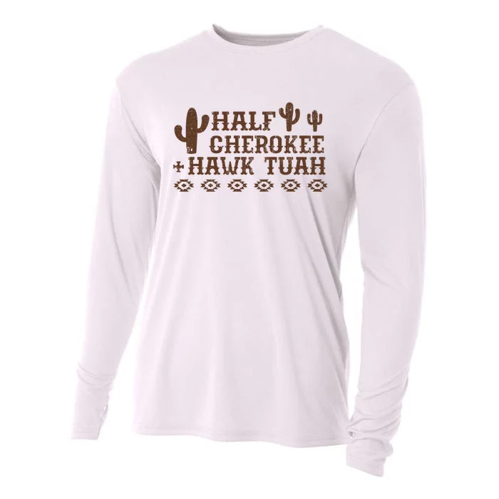 Half Cherokee Hawk Tush Funny Native American Pride Indians Cooling Performance Long Sleeve Crew