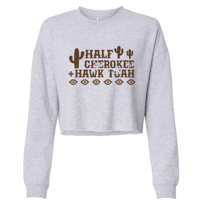 Half Cherokee Hawk Tuah Cropped Pullover Crew