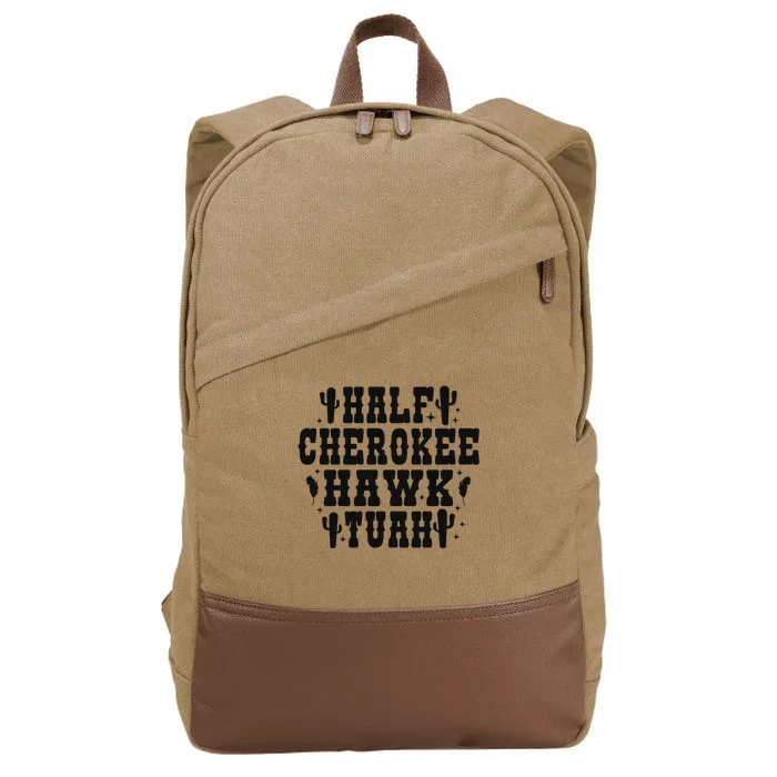 Half Cherokee Hawk Tuah Spit On That Thing Cotton Canvas Backpack