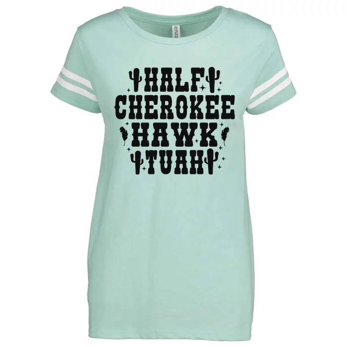 Half Cherokee Hawk Tuah Spit On That Thing Enza Ladies Jersey Football T-Shirt