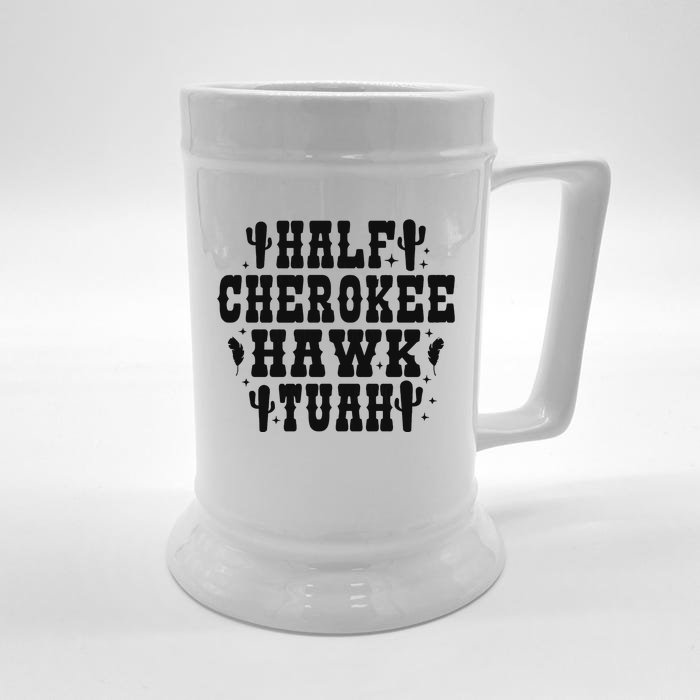 Half Cherokee Hawk Tuah Spit On That Thing Front & Back Beer Stein