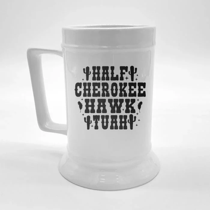 Half Cherokee Hawk Tuah Spit On That Thing Front & Back Beer Stein